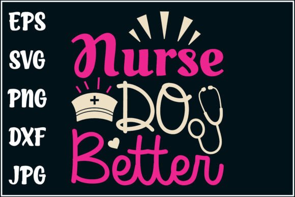 Nurse Do Better, Inspirational Nurse Embroidery Design